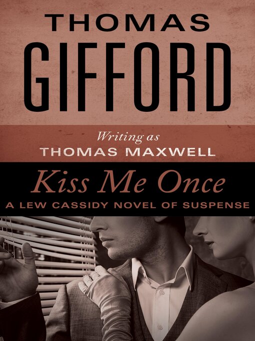 Title details for Kiss Me Once by Thomas Gifford - Available